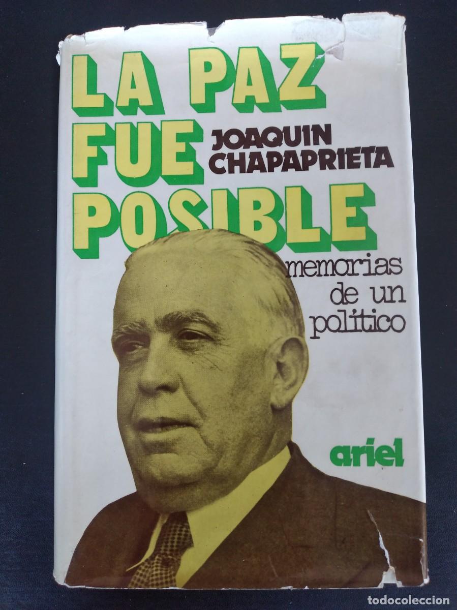 Libros de segunda mano: La paz fue posible. Memorias de un pol&iacute;tico -Chapaprieta, Joaqu&iacute;n