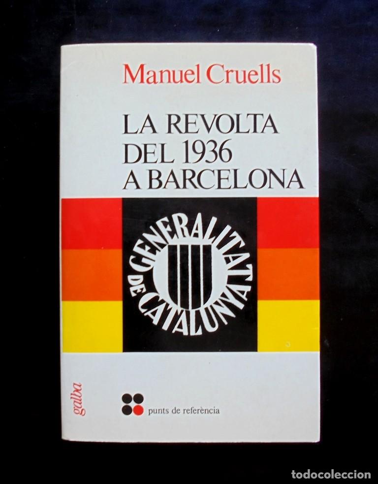 Libros de segunda mano: La revolta del 1936 a Barcelona Manuel Cruells 1976 2a ed. Galba