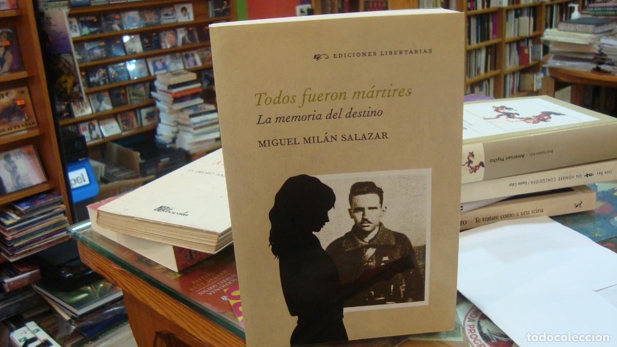 Libros de segunda mano: Todos fueron m&aacute;rtires, la memoria del destino. Miguel Mil&aacute;n Salazar