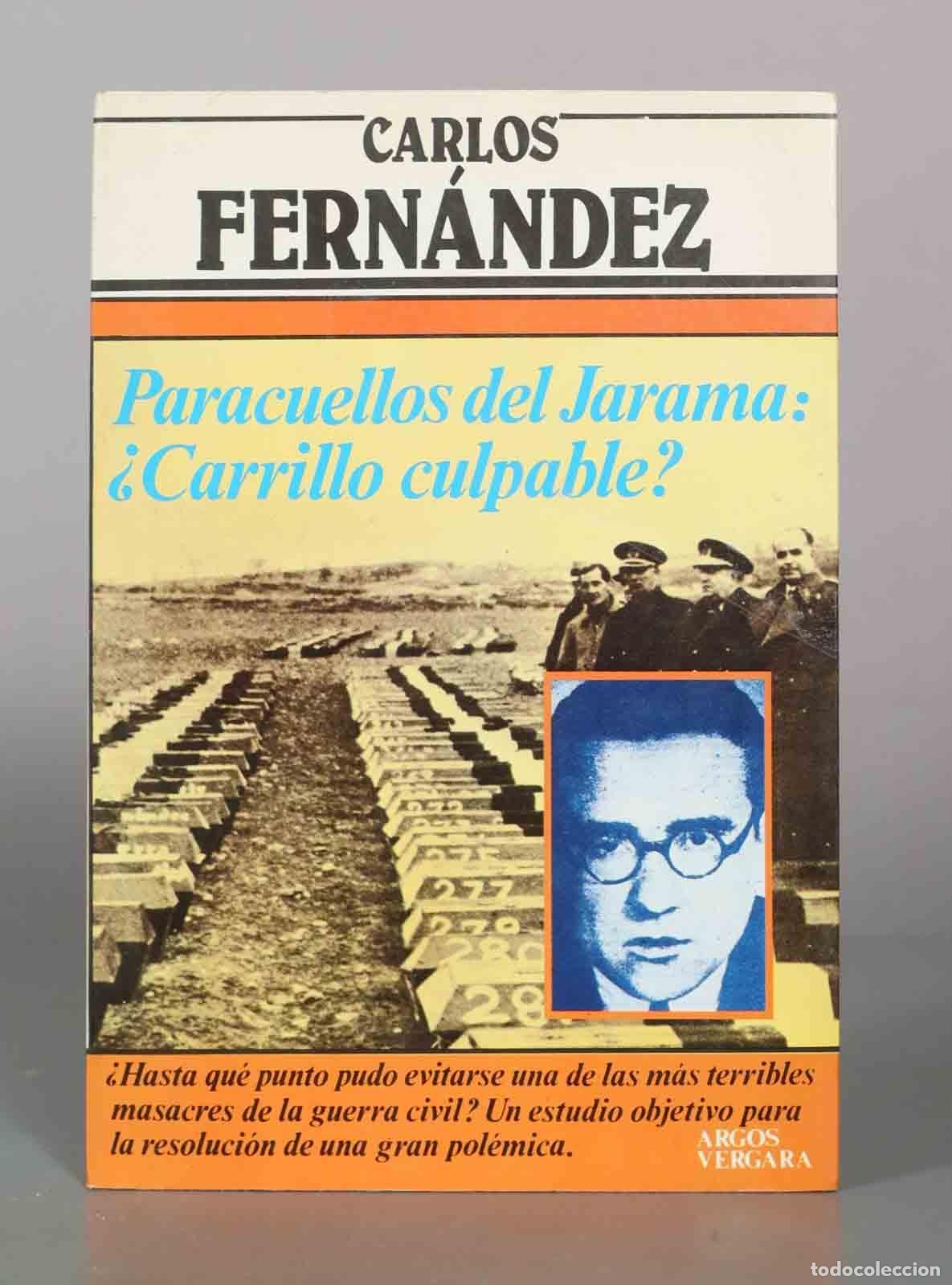 Libros de segunda mano: Paracuellos del Jarama: &iquest;Carrillo culpable? - Carlos Fern&aacute;ndez - Argos Vergara