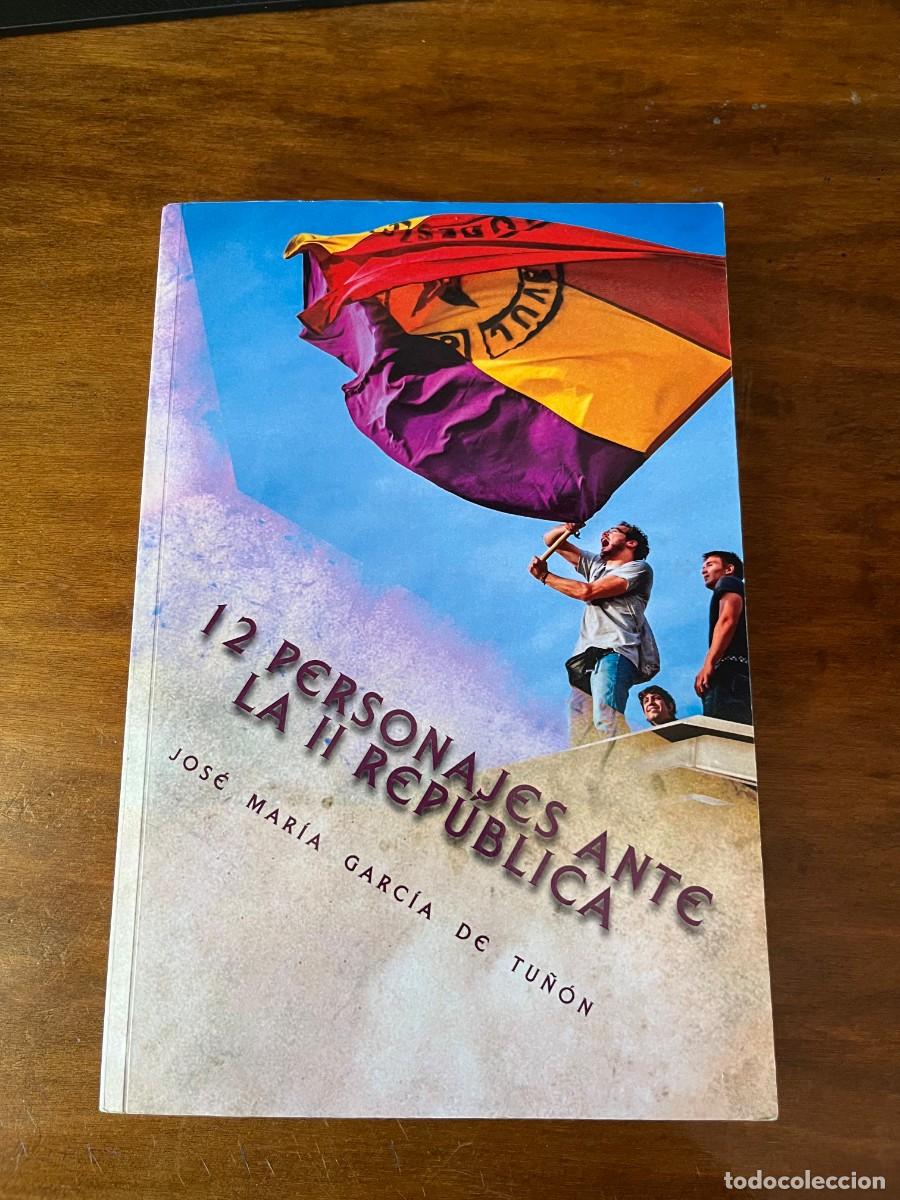 Libros de segunda mano: 12 Personajes ante la II Rep&uacute;blica. Jos&eacute; Mar&iacute;a Garc&iacute;a de Tu&ntilde;&oacute;n