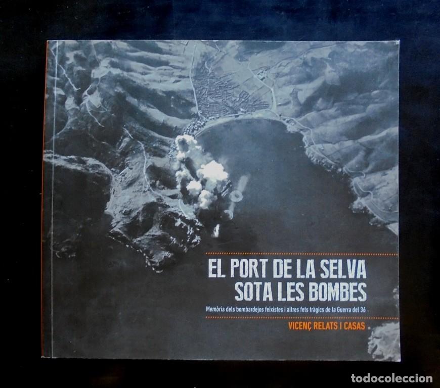 Libros de segunda mano: Vicen&ccedil; Relats i Casas El Port de la Selva sota les bombes 2013 impecable 1&ordf; ed. gentiterra