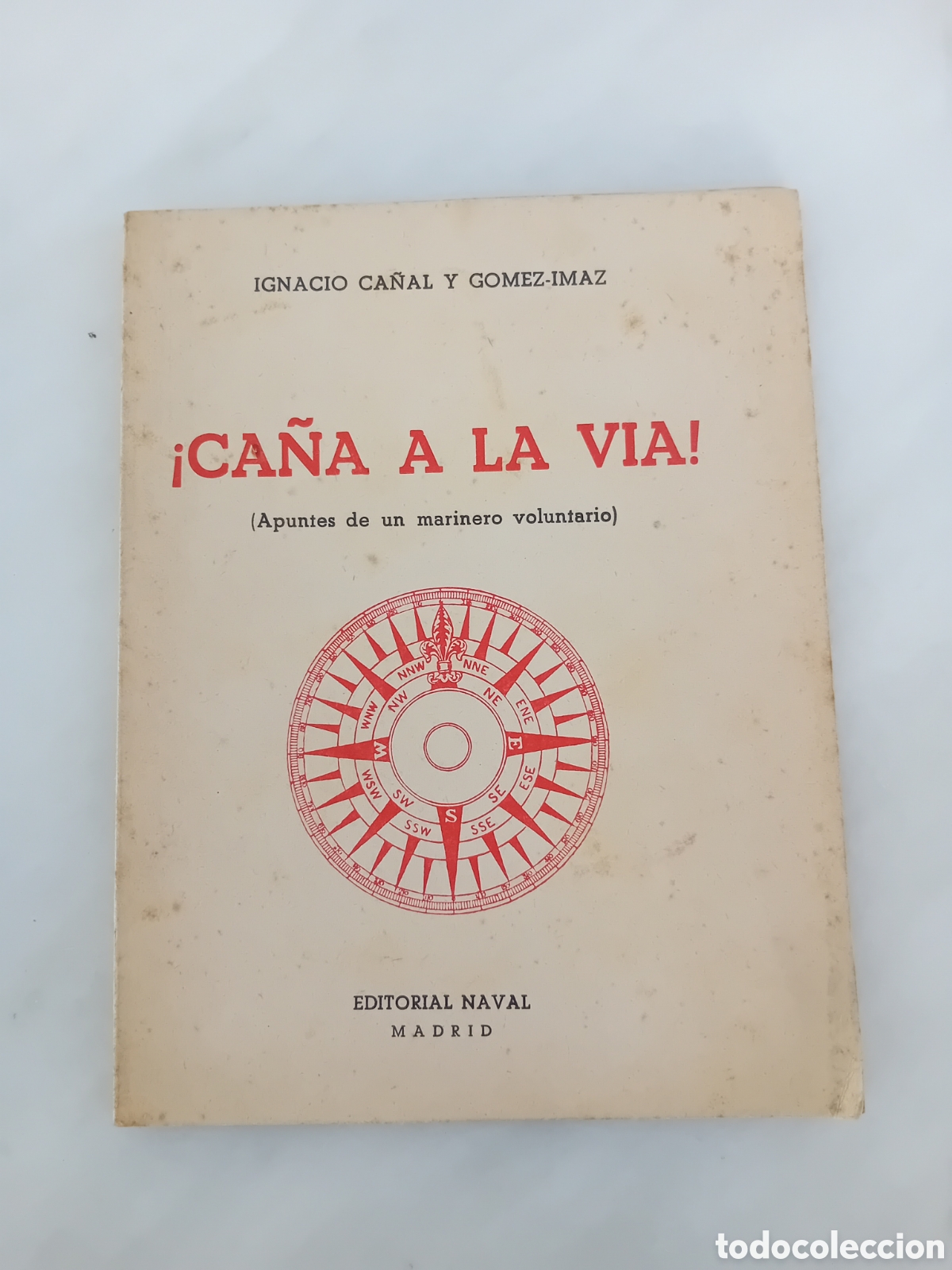 Libros de segunda mano: CA&Ntilde;A A LA V&Iacute;A! (APUNTES DE UN MARINERO VOLUNTARIO). Ignacio Ca&ntilde;al y G&oacute;mez-Imaz. 1967