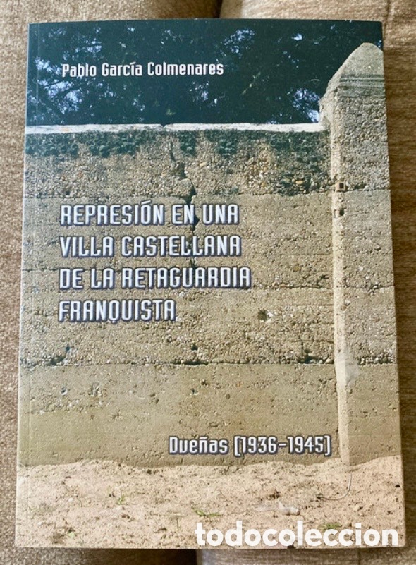 Libros de segunda mano: REPRESI&Oacute;N EN UNA VILLA CASTELLANA DE LA RETAGUARDIA FRANQUISTA. Due&ntilde;as (1936-1945)