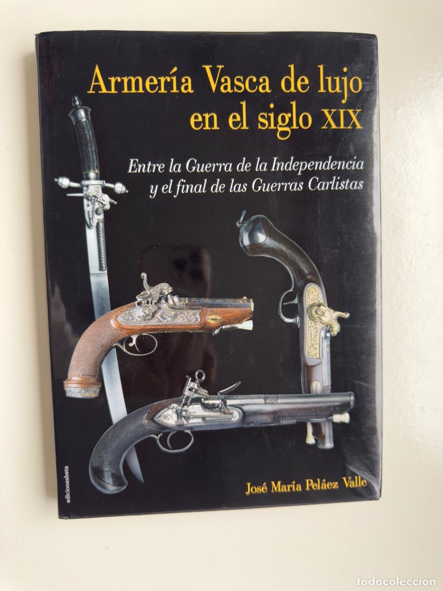 Libros de segunda mano: Armer&iacute;a Vasca de Lujo en el siglo XIX