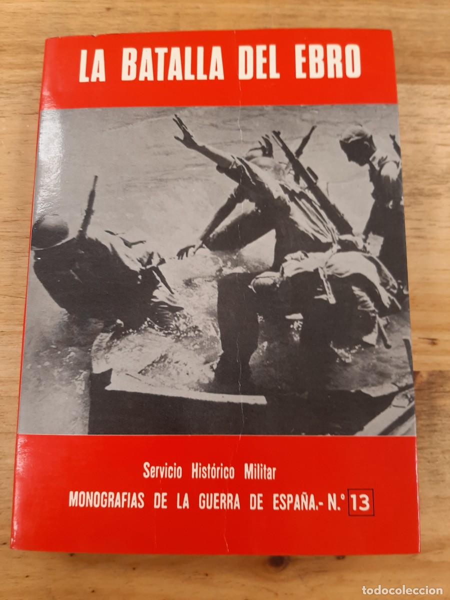 Libros de segunda mano: La batalla del Ebro - Jos&eacute; Manuel Mart&iacute;nez Bande - Editorial San Mart&iacute;n en 1988