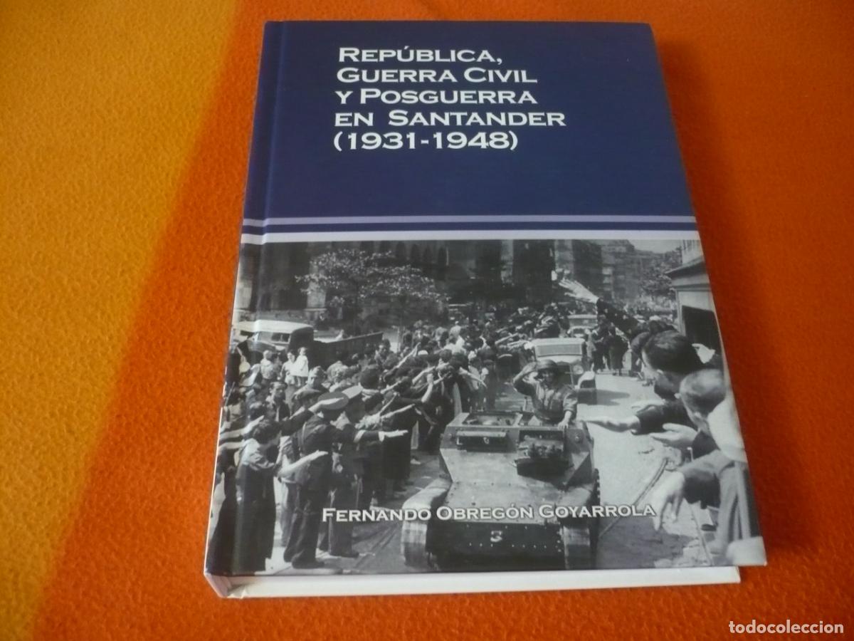Libros de segunda mano: REPUBLICA GUERRA CIVIL Y POSGUERRA EN SANTANDER 1931-1948 ( FERNANDO OBREGON ) HISTORIA