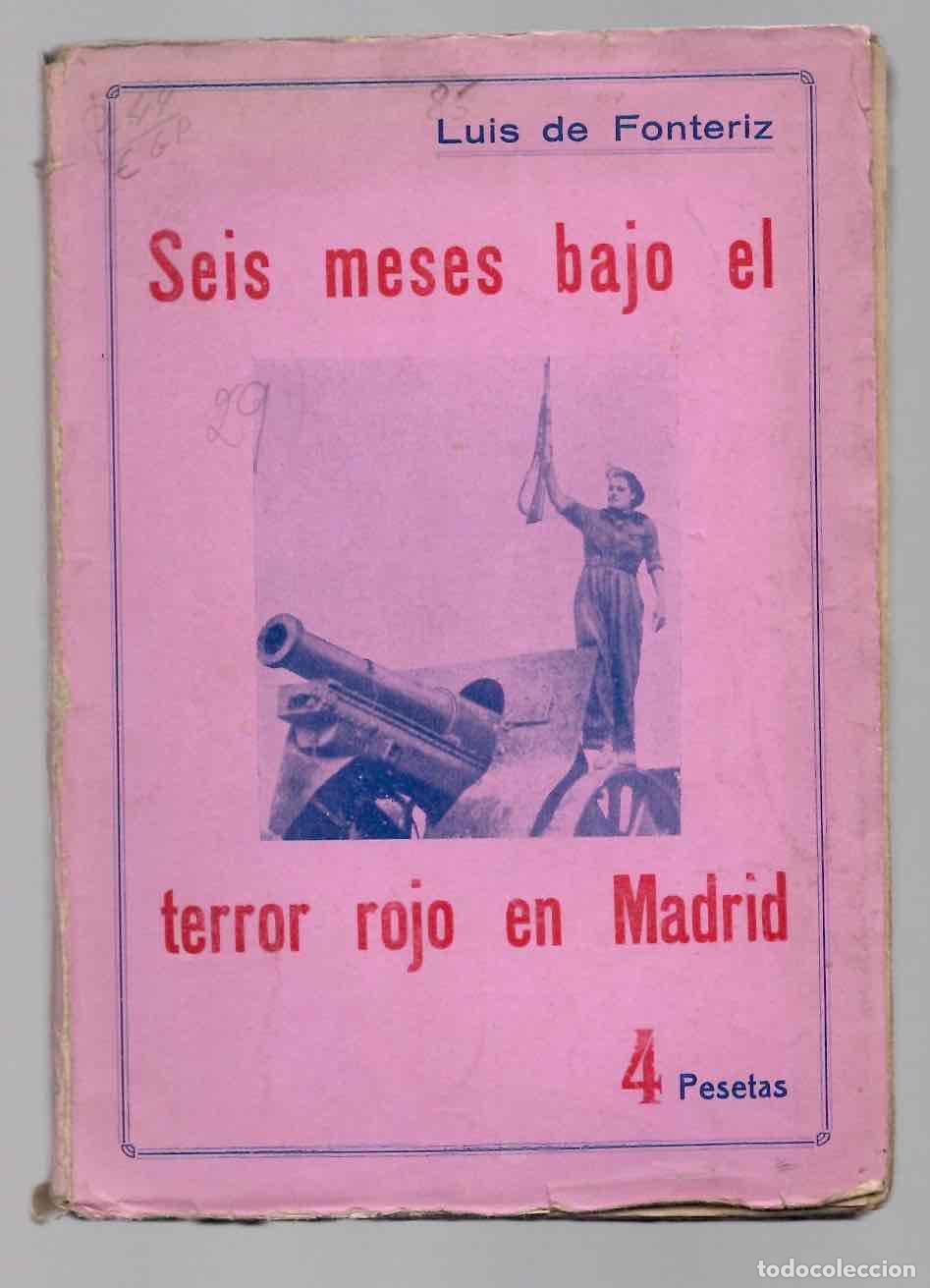 Libros de segunda mano: SEIS MESES BAJO EL TERROR ROJO EN MADRID (NOTAS DE UN EVADIDO). LUIS DE FONTERIZ. AVILA, 1937. RARO