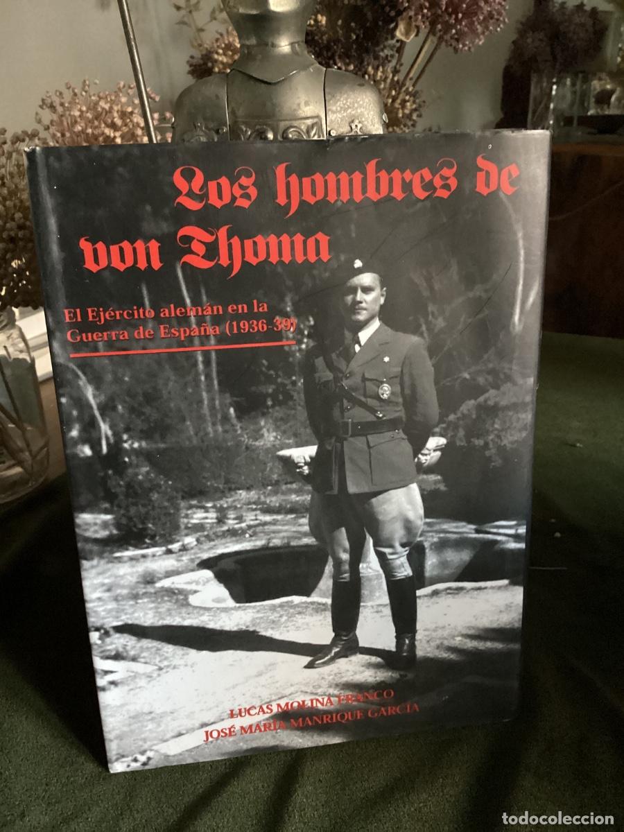 Libros de segunda mano: MOLINA/ MANRIQUE: LOS HOMBRES DE VON THOMA. EL EJ&Eacute;RCITO ALEM&Aacute;N EN LA GUERRA DE ESPA&Ntilde;A.