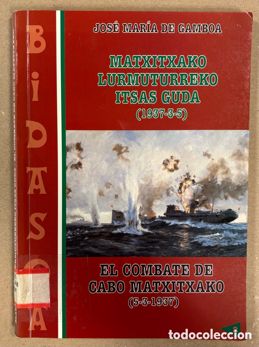 Second hand books: EL COMBATE DE CABO MATXITXAKO (5-3-1937) MATXITXAKO LURMUTURREKO ITSAS GUDA. JOS&Eacute; MAR&Iacute;A DE GAMBOA