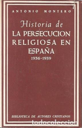 Libros de segunda mano: HISTORIA DE LA PERSECUCION RELIGIOSA EN ESPA&Ntilde;A 1936-1939 - MONTERO MORENO, ANTONIO - A-GCV-2624