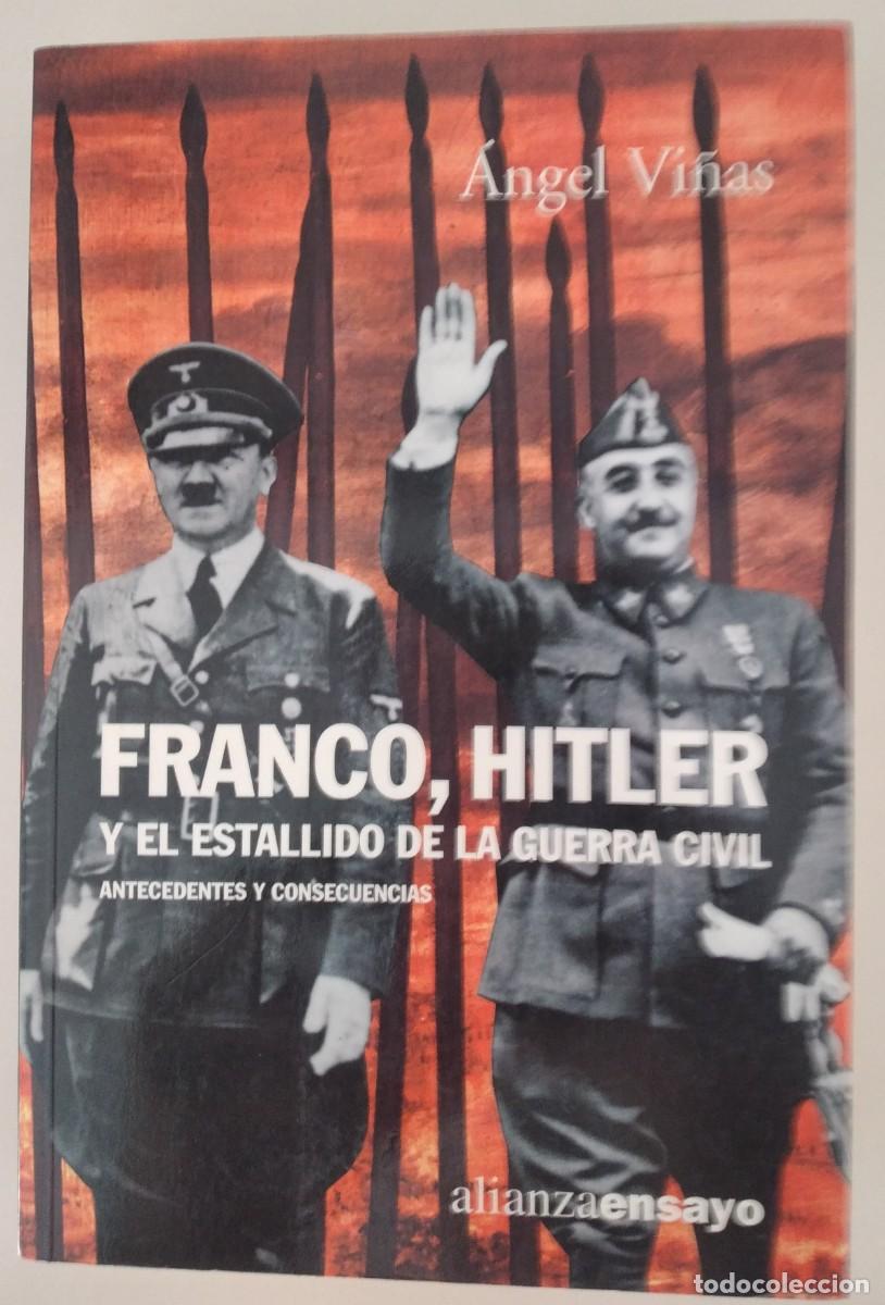 Libros de segunda mano: Franco, Hitler y el estallido de la guerra civil. Antecedentes y consecuencias -Vi&ntilde;as, &Aacute;ngel