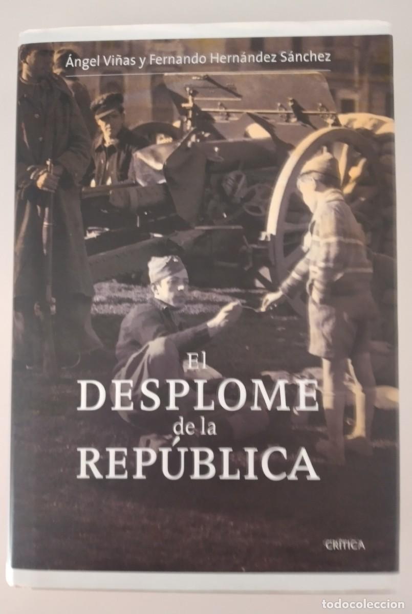 Libros de segunda mano: El desplome de la Rep&uacute;blica -Vi&ntilde;as, &Aacute;ngel; Hern&aacute;ndez S&aacute;nchez, Fernando (CONTIENE CD)
