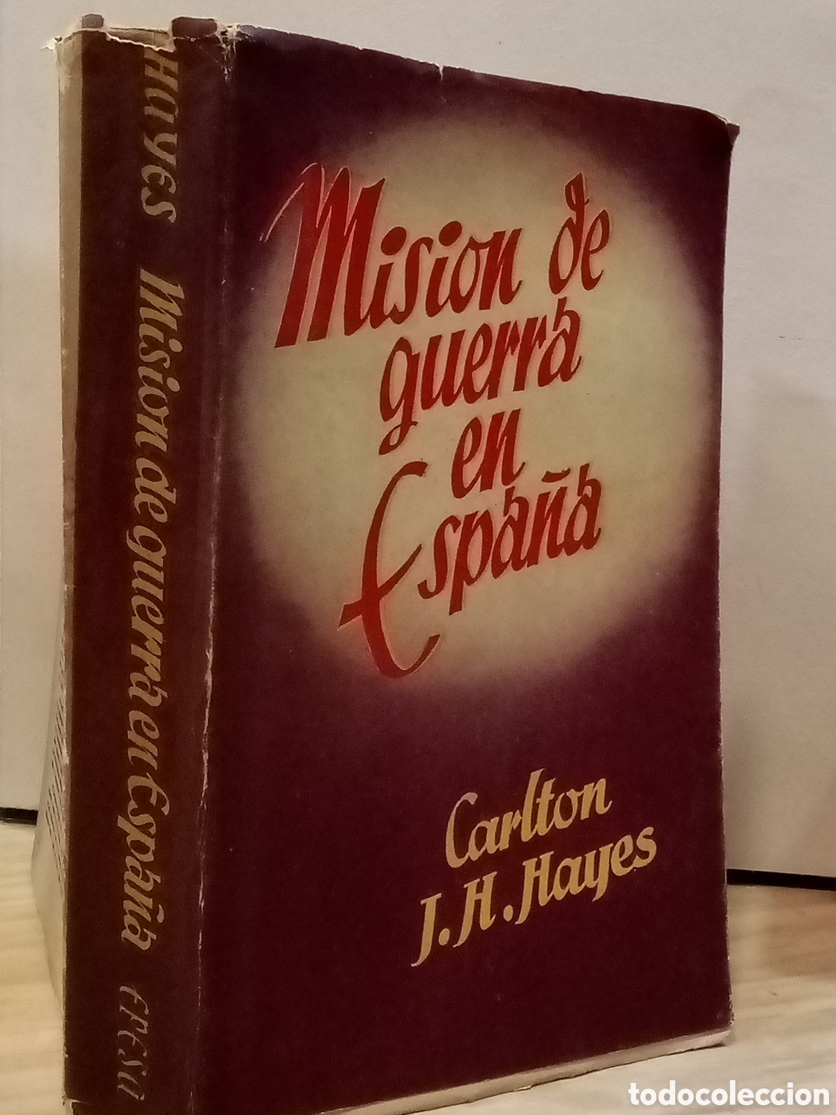 Gebrauchte B&uuml;cher: Carlton J. H. Hayes. Misi&oacute;n de querr&aacute; en Espa&ntilde;a