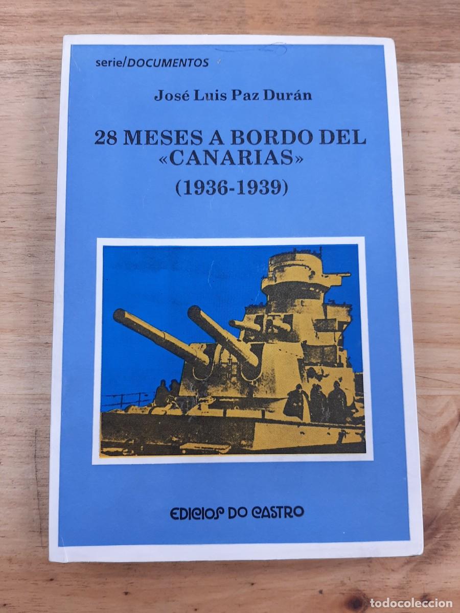 Libros de segunda mano: 28 meses a bordo del 'Canarias - Jos&eacute; Luis Paz Dur&aacute;n - Edici&oacute;s do Castro, 1991