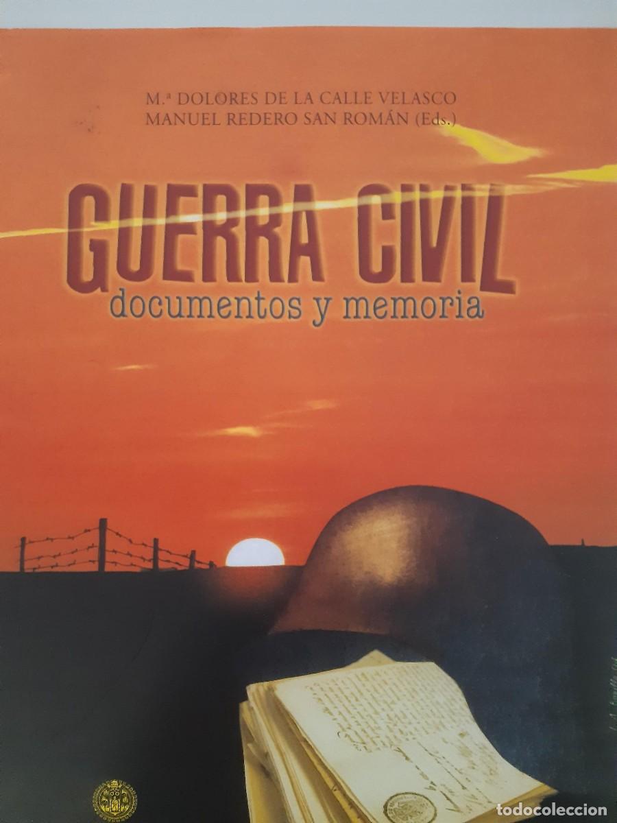 Libros de segunda mano: GUERRA CIVIL, DOCUMENTOS Y MEMORIA, DE M&ordf; DOLORES DE LA CALLE VELASCO Y MANUEL REDERO ROM&Aacute;N.