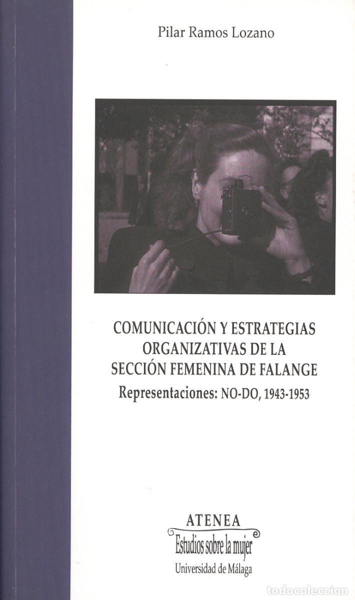 Libros de segunda mano: Comunicaci&oacute;n y estrategias organizativas de la Secci&oacute;n Femenina de Falange Mar&iacute;a del Pilar Ramos Loz