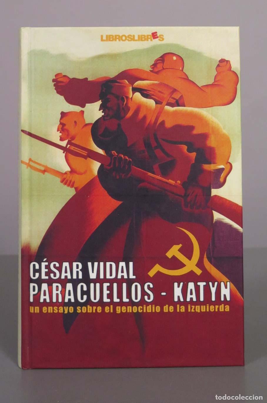 Libros de segunda mano: Paracuellos-Katyn: un ensayo sobre el genocidio de la izquierda - C&eacute;sar Vidal - LibrosLibres