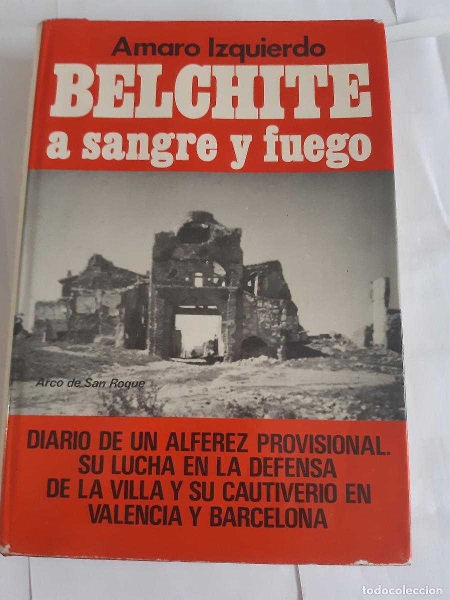 Libros de segunda mano: BELCHITE A SANGRE Y FUEGO - IZQUIERDO, AMARO / DIARIO DE UN ALFEREZ PROVISIONAL