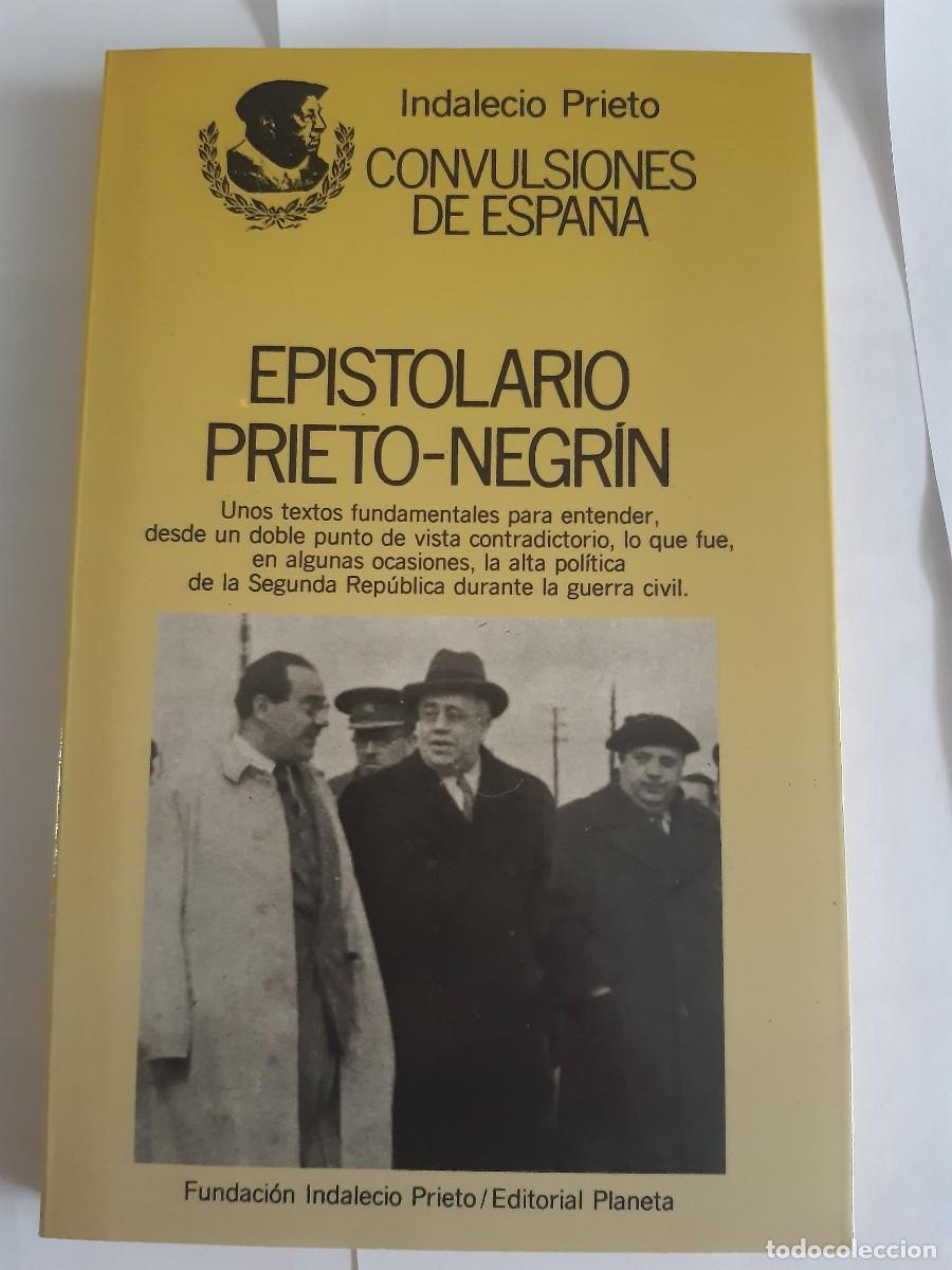 Libros de segunda mano: EPISTOLARIO PRIETO-NEGR&Iacute;N CONVULSIONES DE ESPA&Ntilde;A INDALECIO PRIETO / GUERRA CIVIL ESPA&Ntilde;OLA