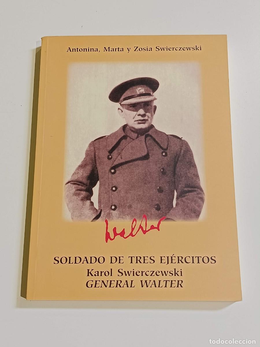 Libros de segunda mano: General Walter Soldado de tres ej&eacute;rcitos Karol Swierczewscki