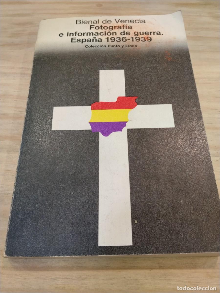 Libros de segunda mano: Bienal de Venecia. Fotograf&iacute;a e informaci&oacute;n de guerra. Espa&ntilde;a 1936-1939
