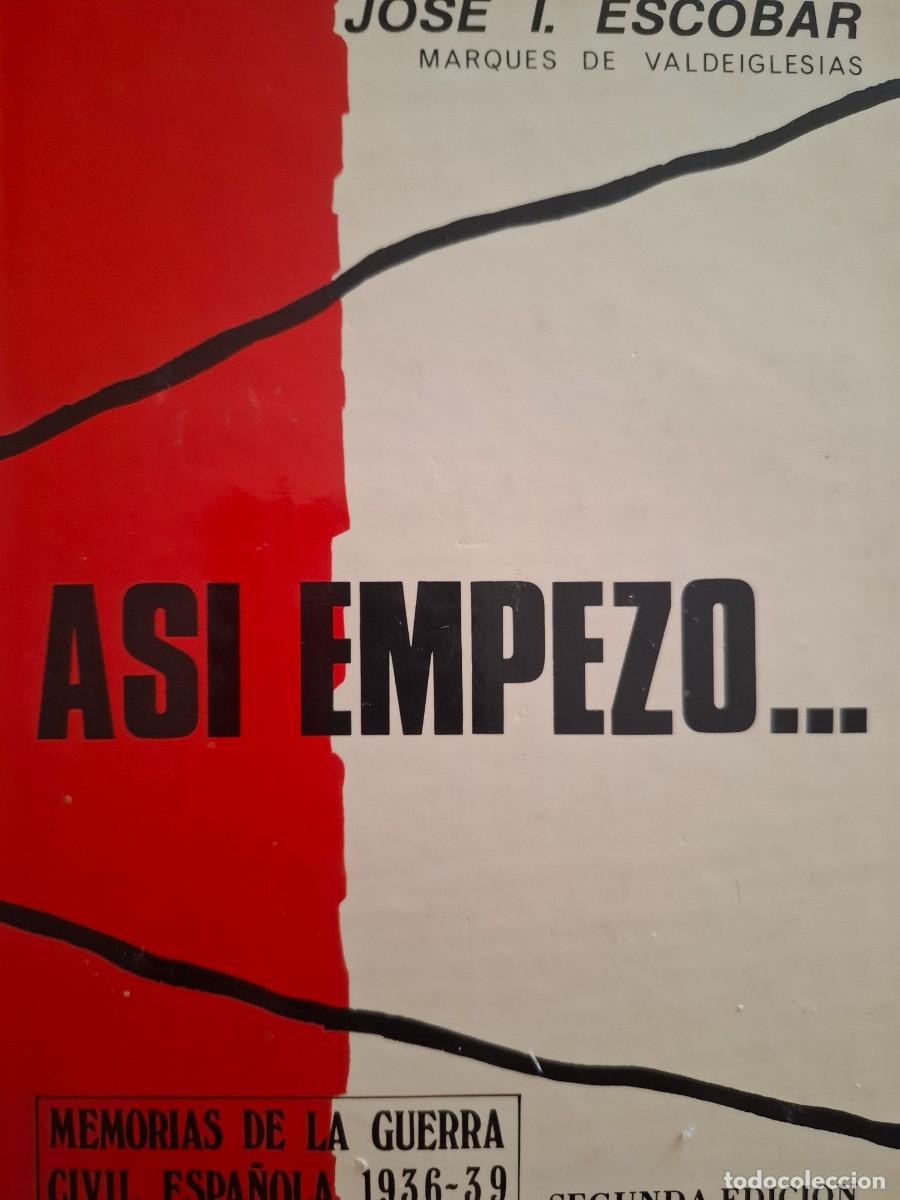 Libros de segunda mano: as&iacute; empez&oacute;... Jose Ignacio Escobar Kirkpatrik Marqu&eacute;s de Valdeiglesias