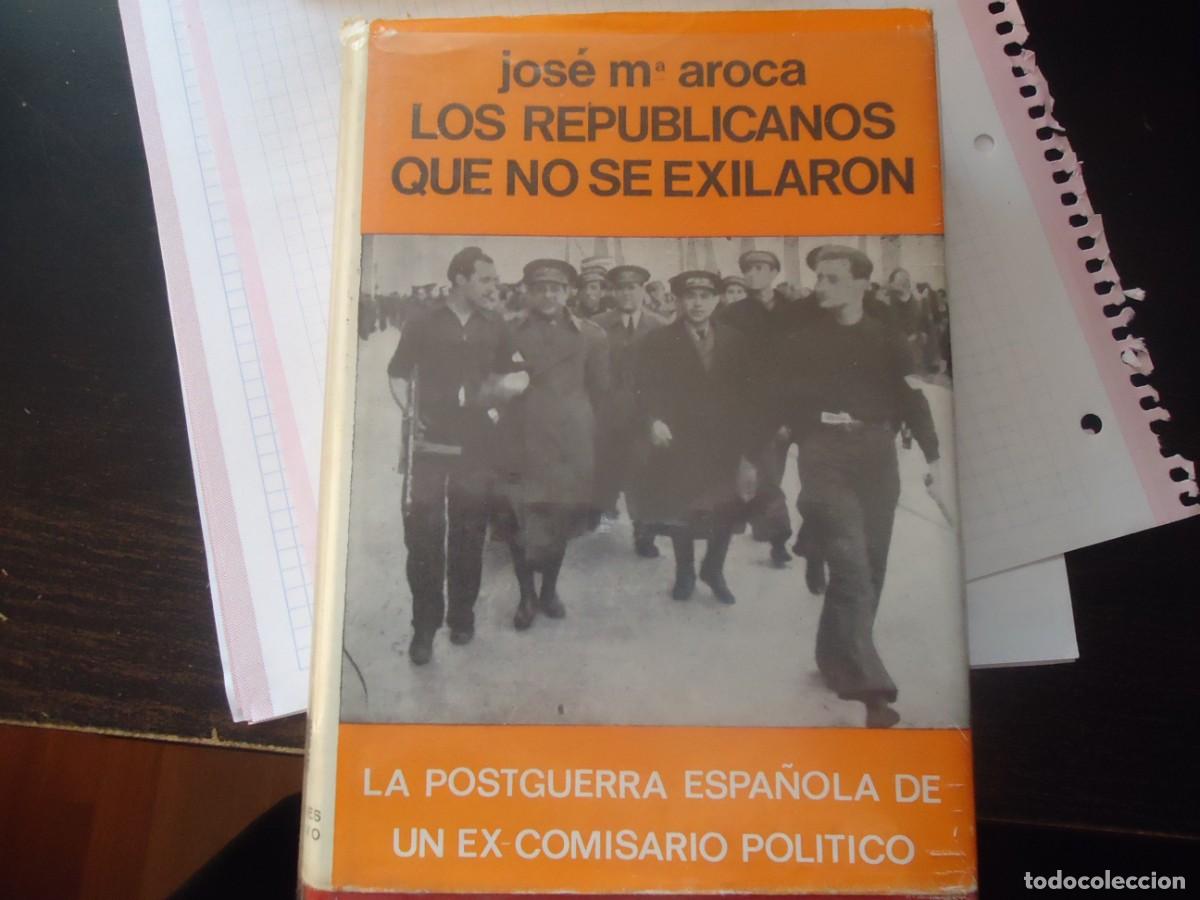 Libros de segunda mano: LOS REPUBLICANOS QUE NO SE EXILIARON
