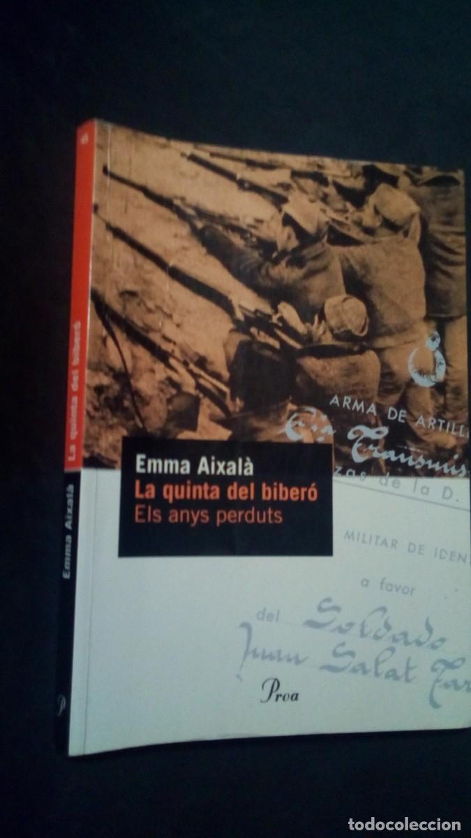 Libros de segunda mano: La quinta del biber&oacute;. Els anys perduts (Emma Aixal&agrave;) Proa 2004. Guerra civil. -BUEN ESTADO