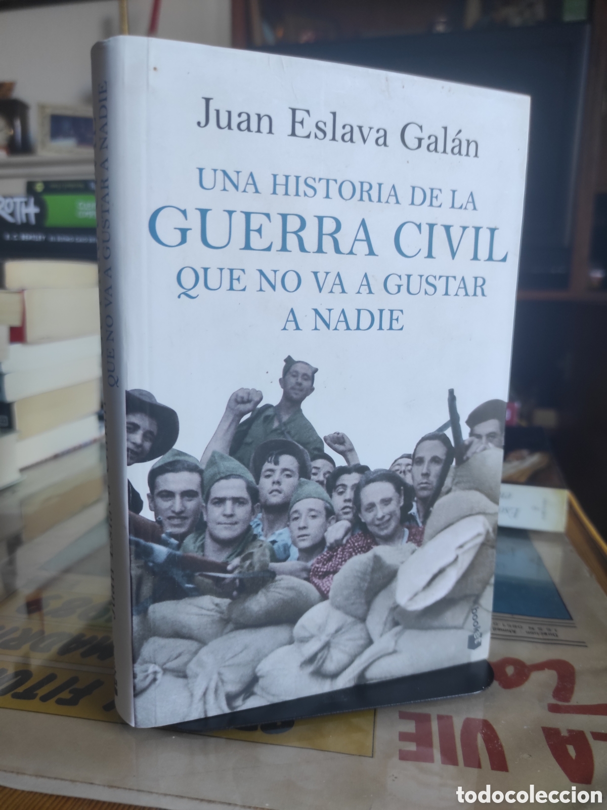 Libros de segunda mano: Una historia de la guerra civil que no va a gustar a nadie.- Eslava Gal&aacute;n, Juan (PEDIDO MINIMO 10&euro;)