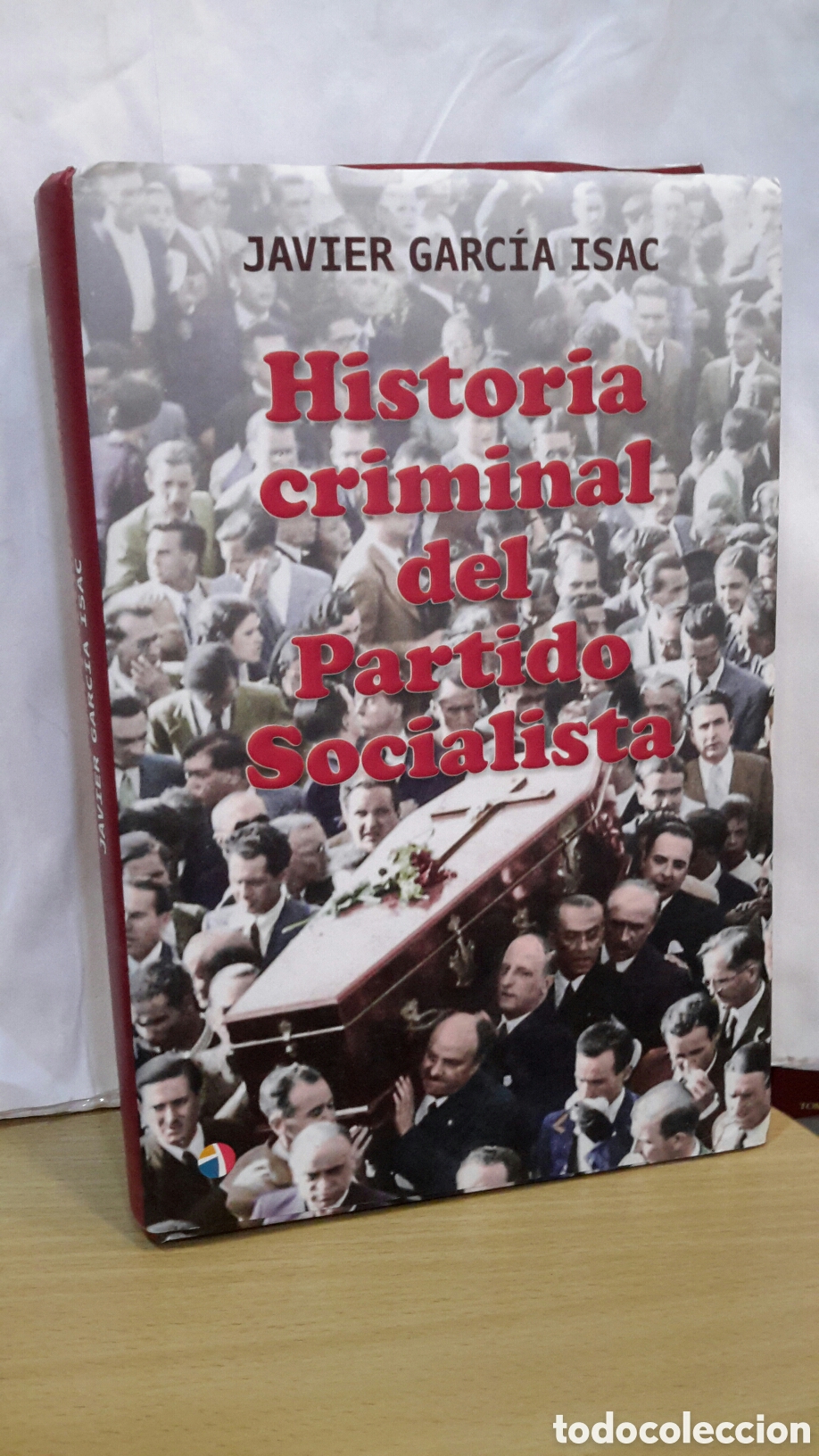 Libros de segunda mano: Historia criminal del Partido Socialista - Javier Garc&iacute;a Isac