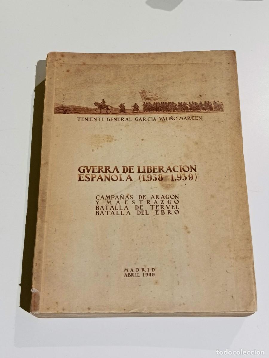 Libros de segunda mano: Guerra liberaci&oacute;n espa&ntilde;ola Garc&iacute;a-Vali&ntilde;o 1949