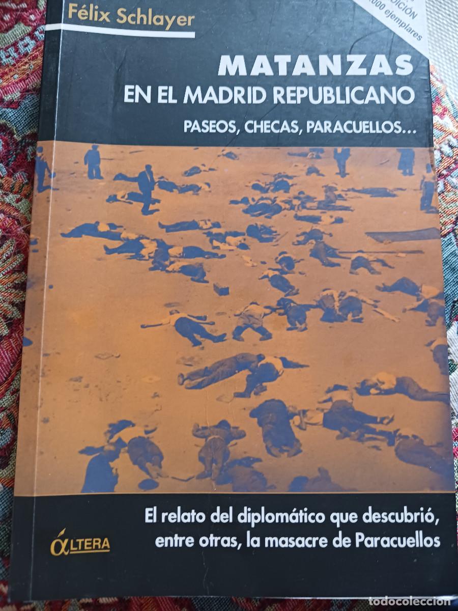Libros de segunda mano: matanzas en el madrid republicano, paseos, checas, paracuellos...., FELIX SCHLAYER