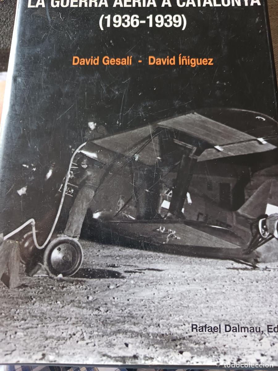 Libros de segunda mano: la guerra aeria a catalunya (1936-1939) DAVID GESAL&Iacute; - DAVID I&Ntilde;IGUEZ- 1&ordf; ed. 2012