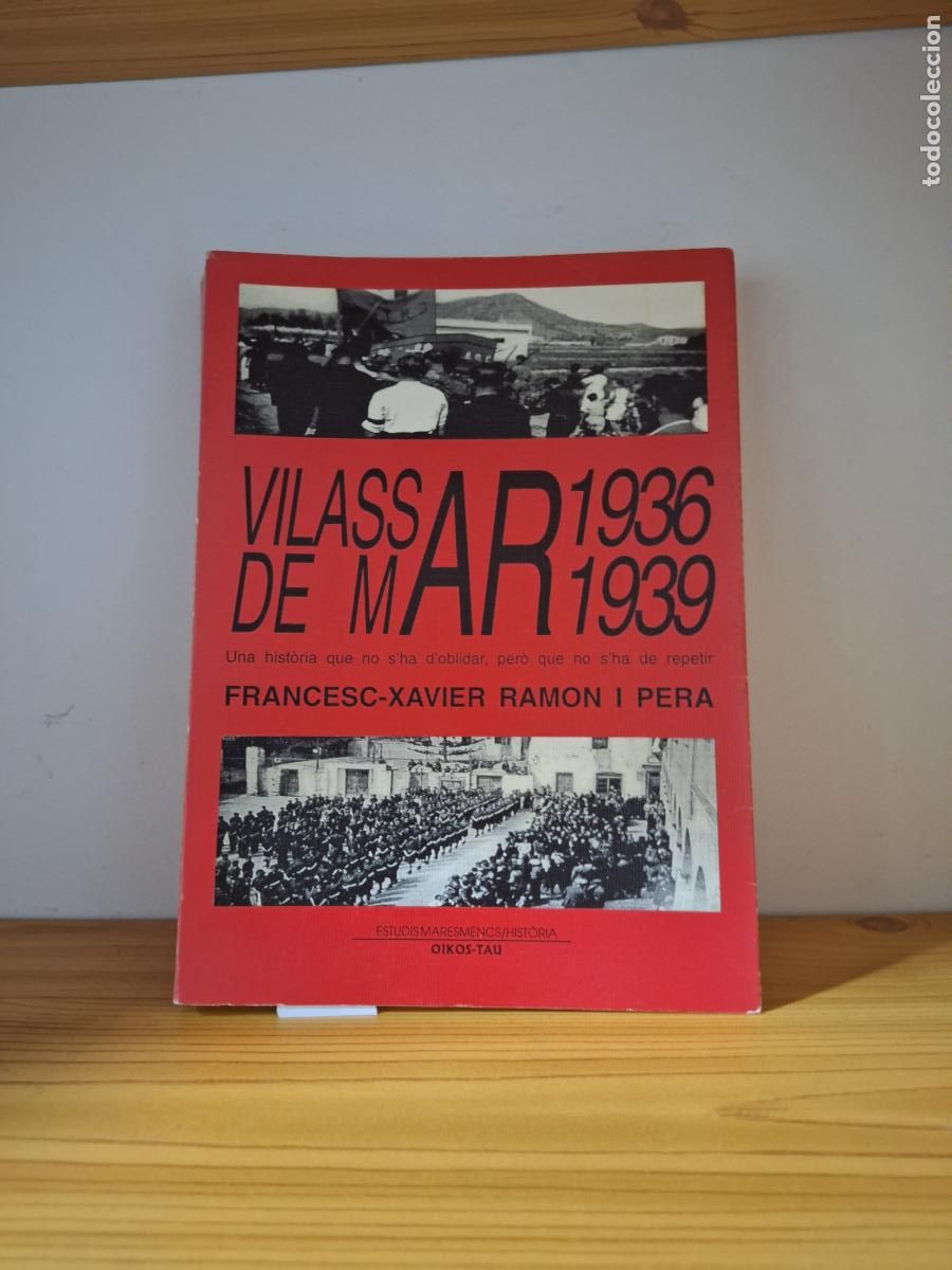 Libros de segunda mano: Vilassar de Mar 1936-1939 - Francesc X. Ramon i Pera