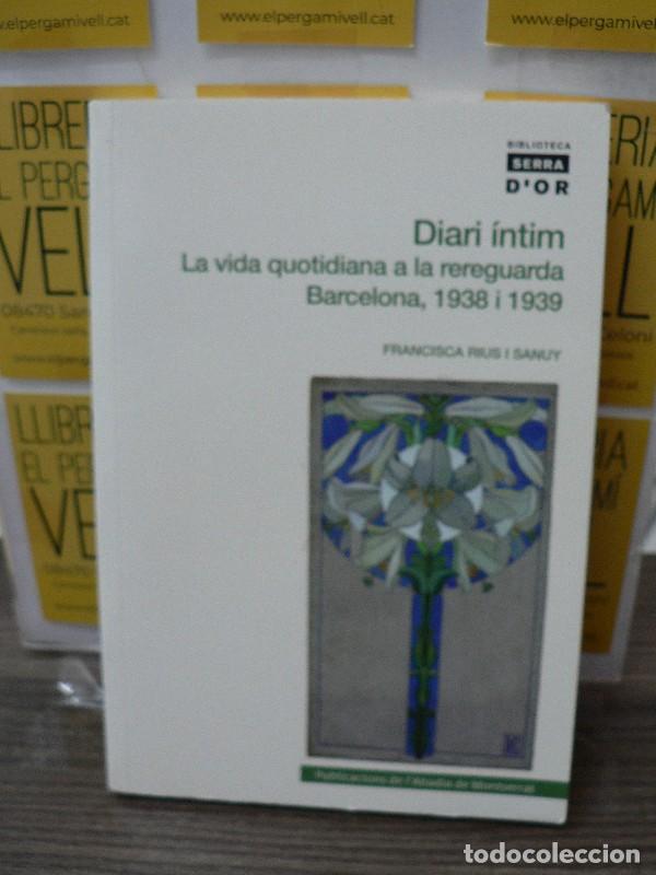 Libros de segunda mano: Diari &Iacute;ntim: La Vida Quotidiana a la Rereguarda. Barcelona, 1938 i 1939 - Rius i Sanuy - Montserrat