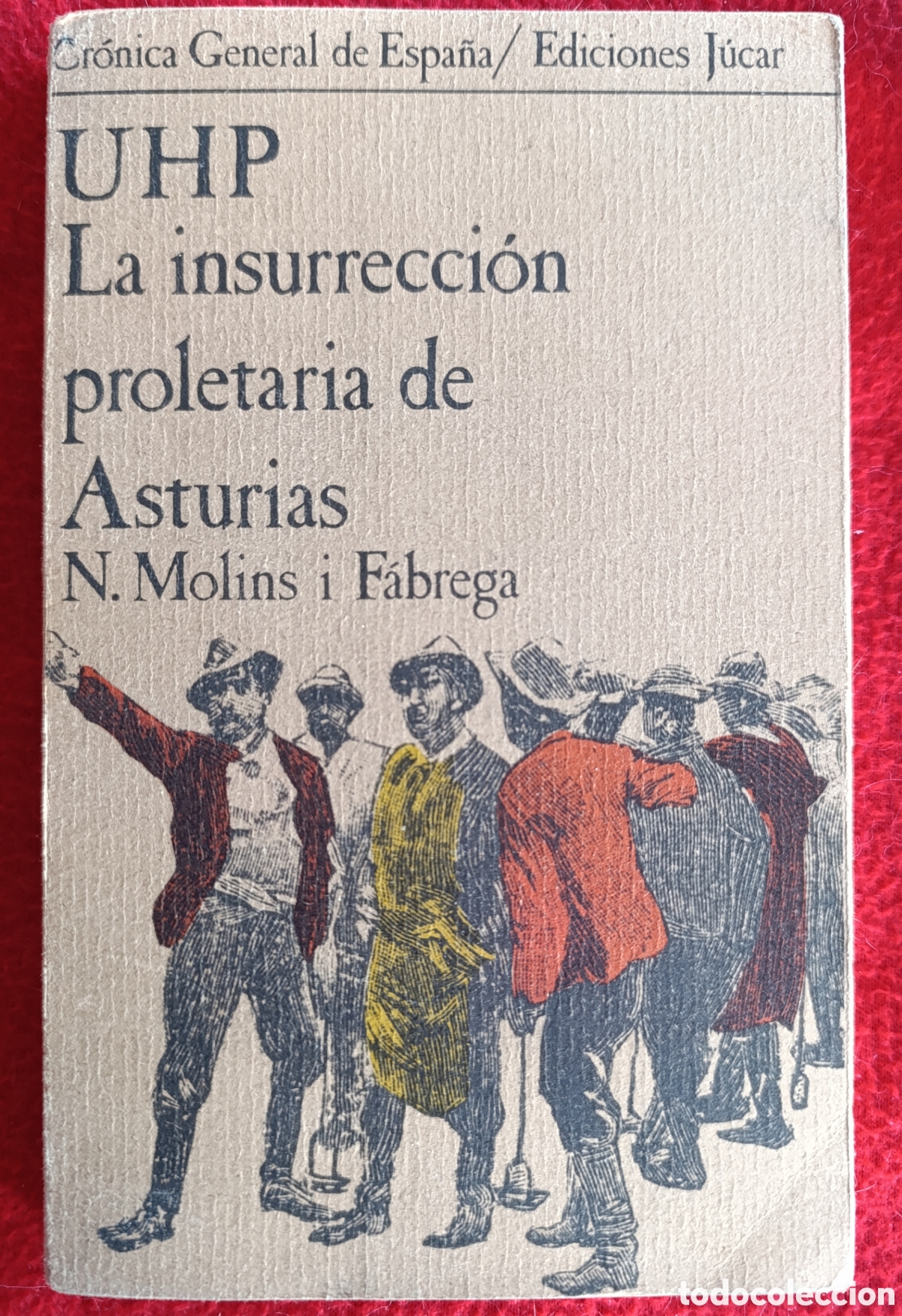 Libros de segunda mano: UHP. LA INSURRECCION PROLETARIA DE ASTURIAS. MOLINS, N. FABREGA