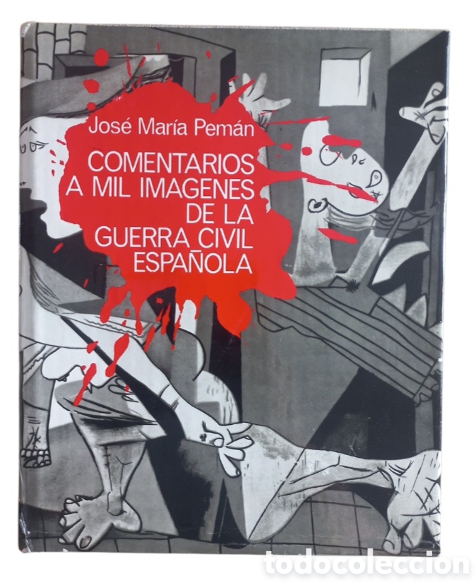 Livres d'occasion: COMENTARIOS A MIL IMAGENES DE LA GUERRA CIVIL ESPA&Ntilde;OLA. JOSE M&ordf; PEM&Aacute;N. EDI. A.H.R. 1&ordf; EDICI&Oacute;N. 1967