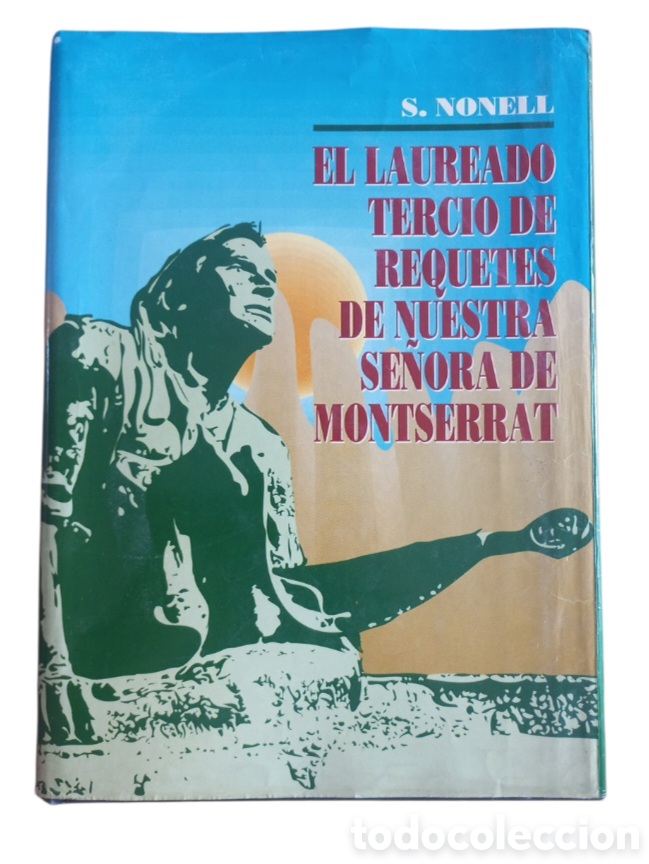 Second hand books: EL LAUREADO TERCIO DE REQUETES DE NUESTRA SE&Ntilde;ORA DE MONTSERRAT , S. NONELL