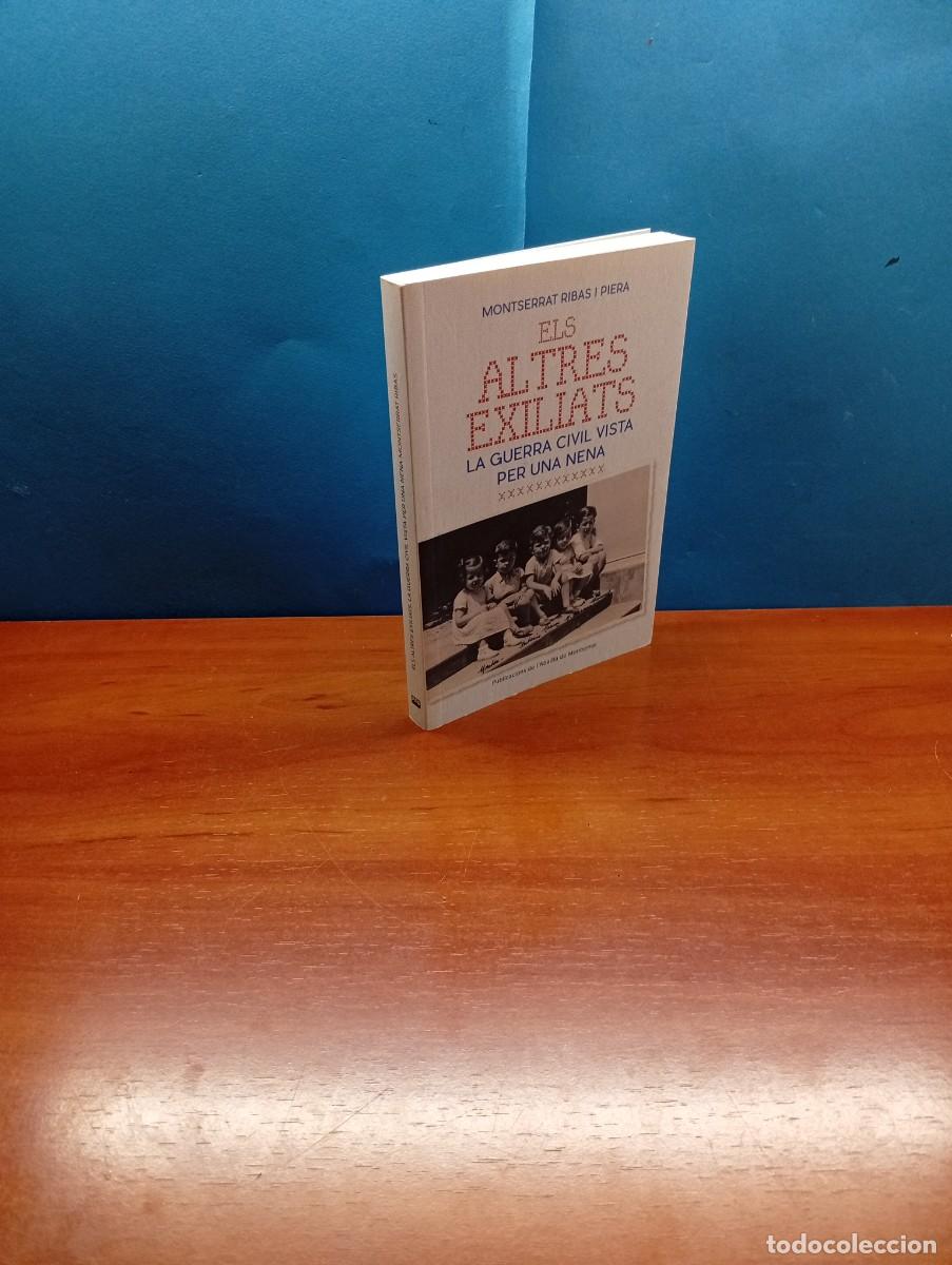 Libros de segunda mano: MONTSERRAT RIBAS I PIERA.-EL ALTRES EXILIATS. LA GUERRA CIVIL VISTA PER UNA NENA