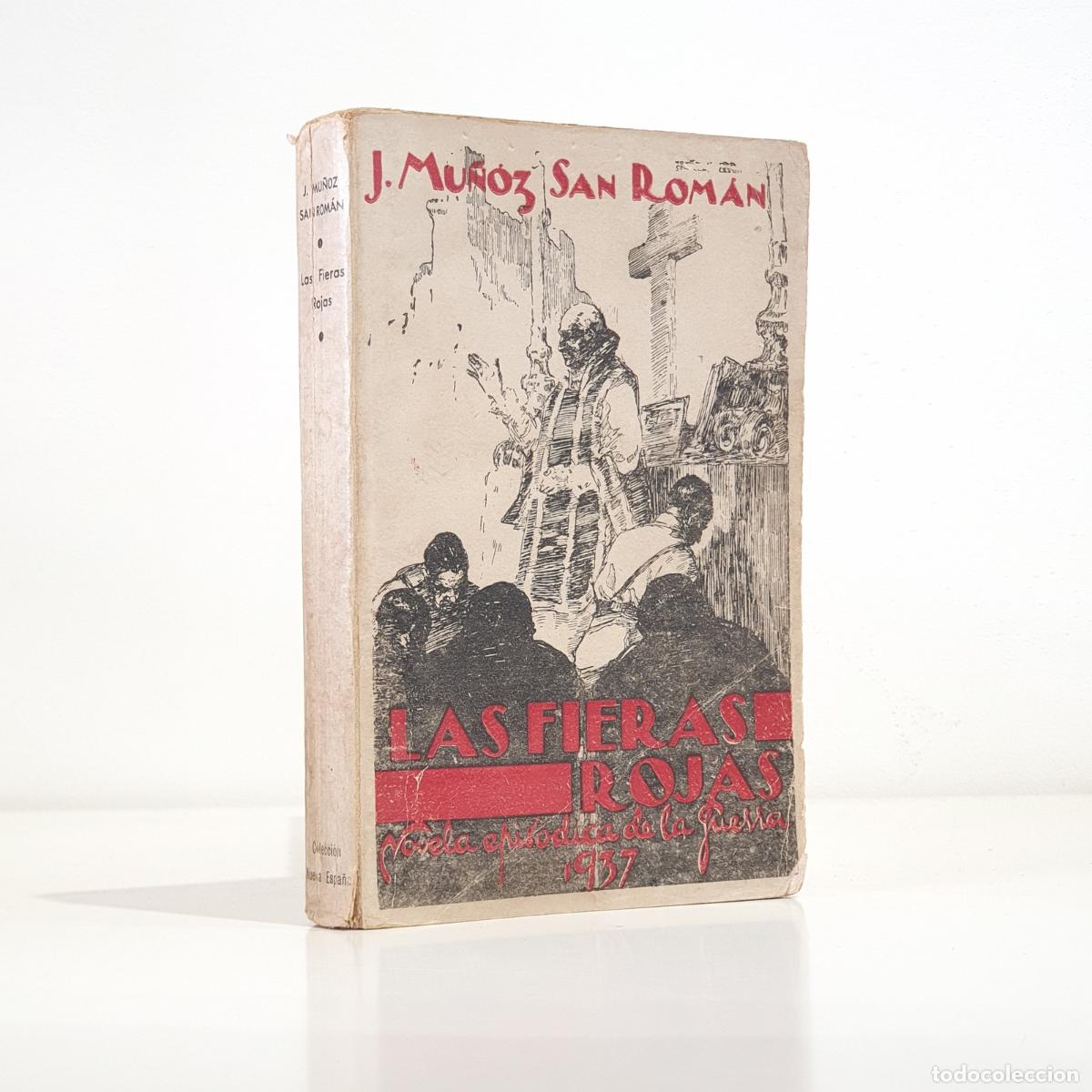 Libros de segunda mano: MU&Ntilde;OZ SAN ROM&Aacute;N, J - Las Fieras Rojas: Novela epis&oacute;dica de la guerra.