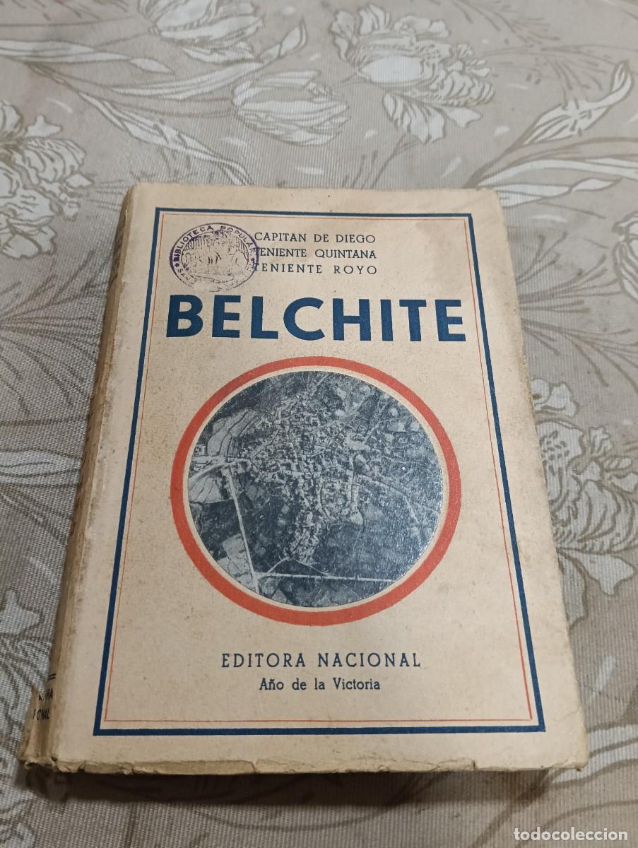 Libros de segunda mano: Belchite (1939) Primera Edici&oacute;n - Capit&aacute;n De Diego, Teniente Quintana Y Teniente Royo - Editora Naci