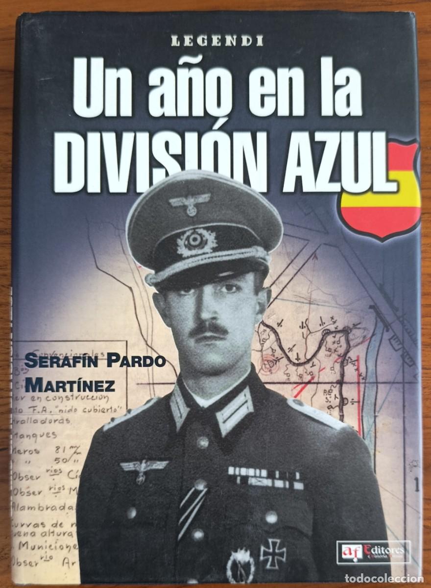 Libros de segunda mano: SERAF&Iacute;N PARDO. UN A&Ntilde;O EN LA DIVISI&Oacute;N AZUL. VALLADOLID, 2005.