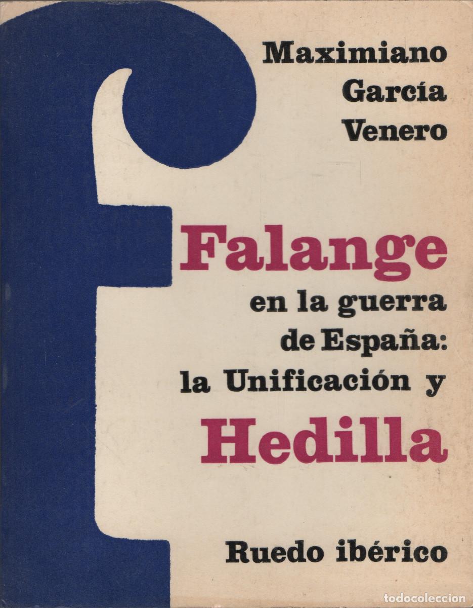 Libros de segunda mano: Falange en la guerra de Espa&ntilde;a:la unificaci&oacute;n y Hedilla.Maximiliano Garc&iacute;a Venero. 1967.