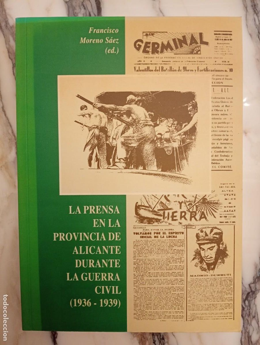 Libros de segunda mano: Francisco Moreno S&aacute;ez. La prensa en la provincia de Alicante durante la guerra civil (1936-1939)