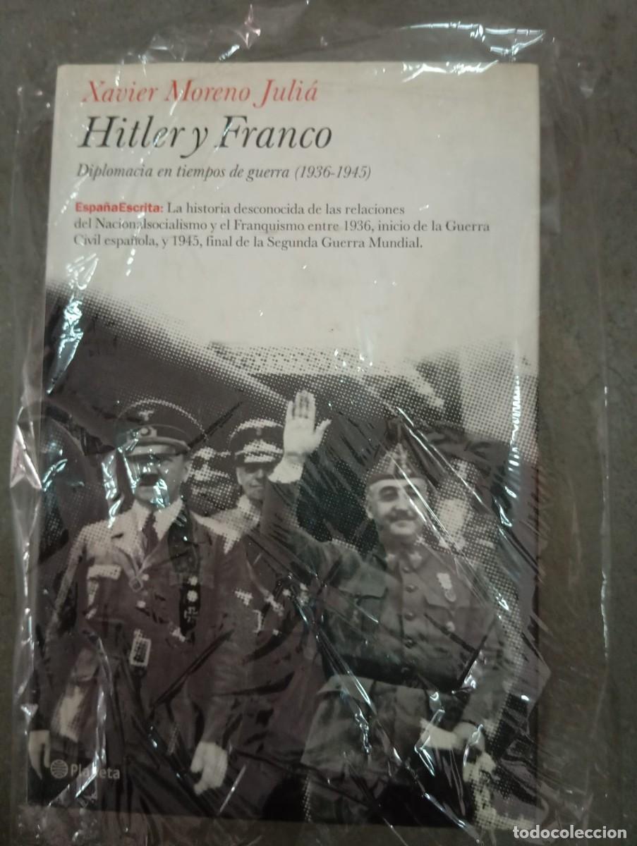 Libros de segunda mano: Hitler y Franco. Diplomacia en tiempos de guerra(1936-1945)/X.Moreno Juli&aacute;/Planeta,2005