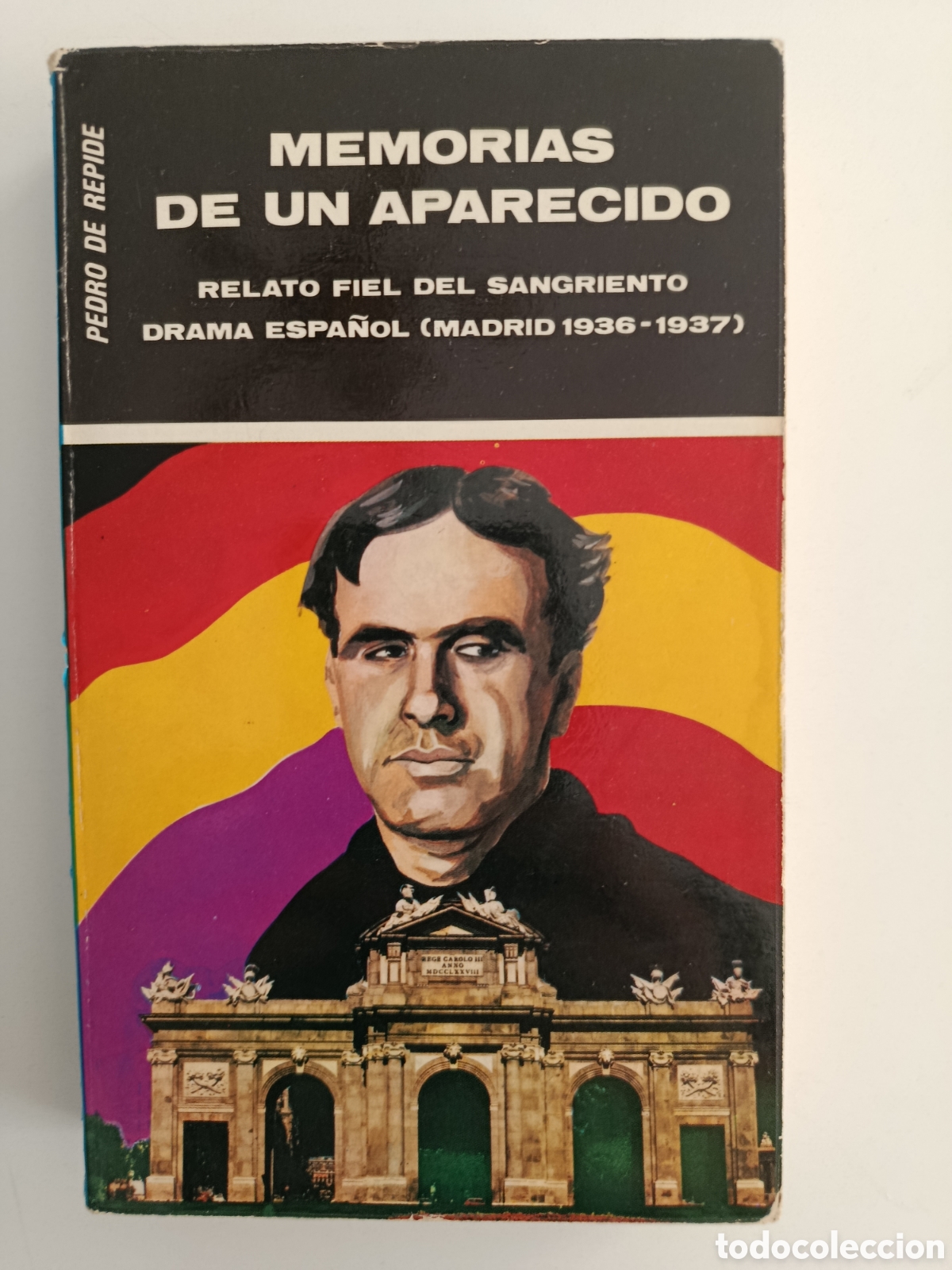 Libros de segunda mano: PEDRO DE REPIDE. MEMORIAS DE UN APARECIDO. RELATO FIEL DEL SANGRIENTO DRAMA ESPA&Ntilde;OL 1936-1937
