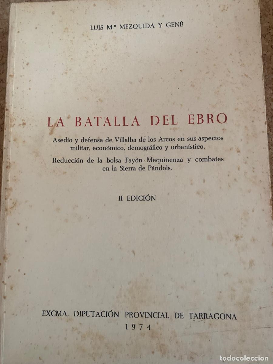 Gebrauchte B&uuml;cher: La batalla del Ebro, Asedio y Defensa de Villalba de los Arcos&hellip; (Bols 43)