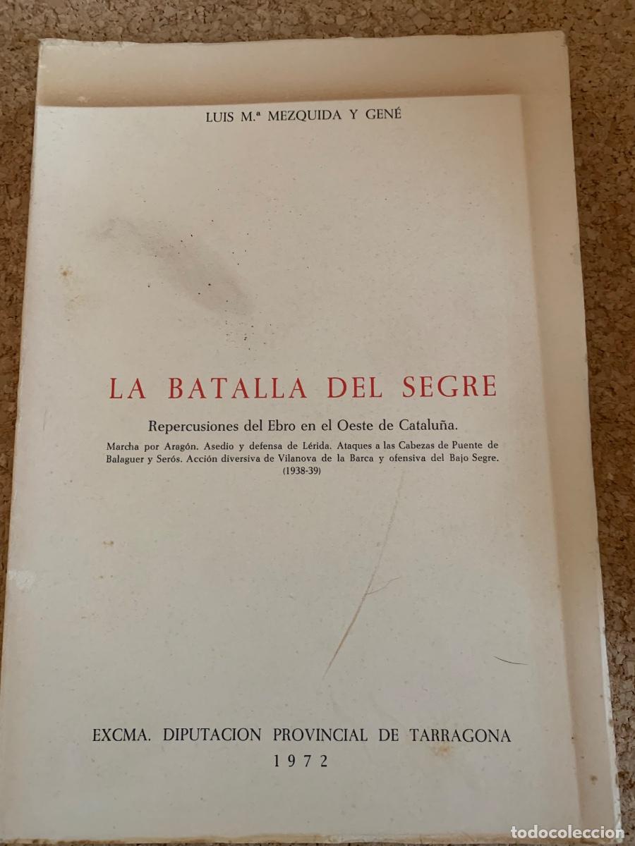 Libros de segunda mano: La Batalla del Segre. Repercusiones del Ebro en el oeste de Catalu&ntilde;a (Bols 43)