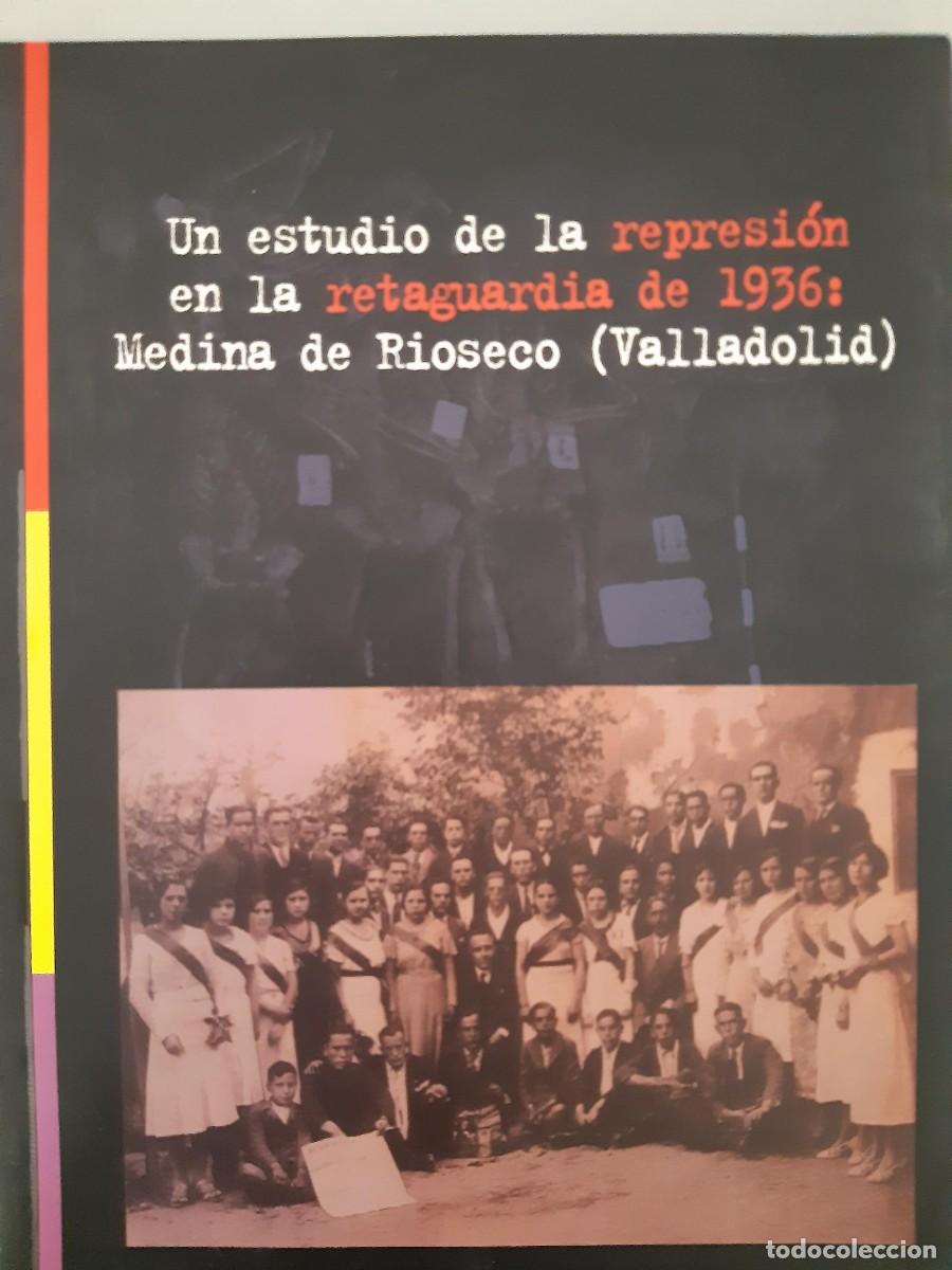 Libros de segunda mano: Un estudio de la represi&oacute;n en la retaguardia de 1936 Medina de Rioseco Valladolid guerra civil espa&ntilde;